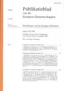 Publicatieblad van de Europese Gemeenschappen Handelingen van het Europees Parlement Zitting 1997-1998. Volledig verslag van de Vergadering van 17 tot en met 21 november 1997