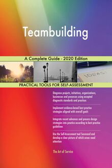 Teambuilding A Complete Guide - 2020 Edition