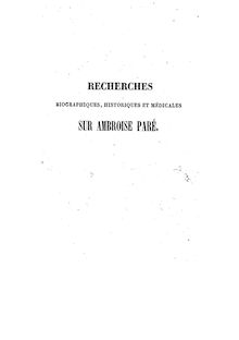 Recherches biographiques, historiques et médicales sur Ambroise Paré, de Laval / par Ambroise Willaume,...