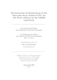 Reconstruction of charged kaons in the three pion decay channel in Pb+Au 158 AGeV collisions by the CERES experiment [Elektronische Ressource] / von Matúš Kaliský