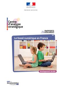 Le fossé numérique en France : Rapport du Gouvernement au Parlement établi en application de l article 25 de la loi n° 2009-1572 du 17 décembre 2009 relative à la lutte contre la fracture numérique