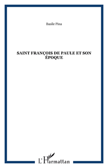 Saint François de Paule et son époque