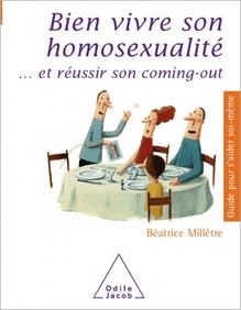 Bien vivre son homosexualité : ... et réussir son coming-out