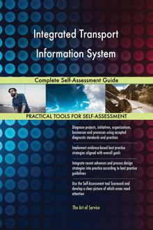 Integrated Transport Information System Complete Self-Assessment Guide