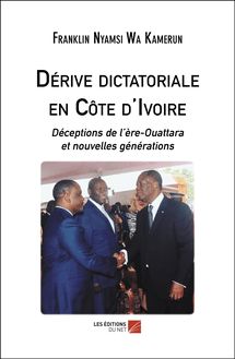 Dérive dictatoriale en Côte d Ivoire