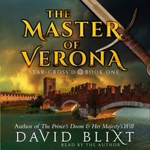 The Master of Verona: Star Cross d, Book One