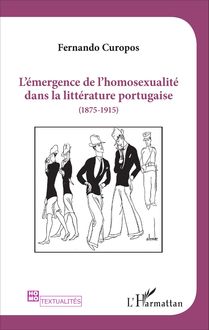 L émergence de l homosexualité dans la littérature portugaise (1875 -1915)