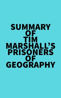 Summary of Tim Marshall s Prisoners of Geography