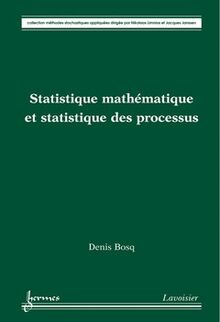 Statistique mathématique et statistique des processus (Collection méthodes stochastiques appliquées)