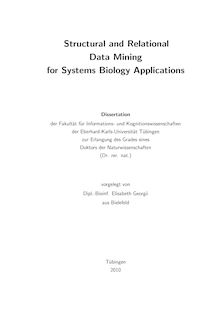 Structural and relational data mining for systems biology applications [Elektronische Ressource] / vorgelegt von Elisabeth Georgii