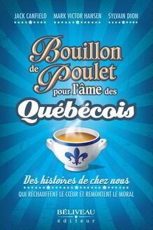 Bouillon de poulet pour l âme des québécois