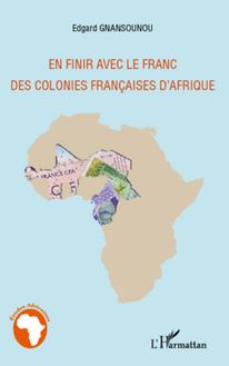 En finir avec le franc des colonies françaises d Afrique