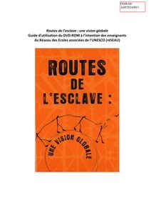 Routes de l esclave: une vision globale, guide d utilisation du ...