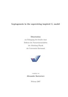 Leptogenesis in the superstring inspired E 6 model [Elektronische Ressource] / vorgelegt von Alexander Kartavtsev
