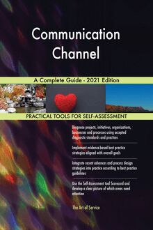 Communication Channel A Complete Guide - 2021 Edition