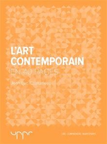L Art contemporain : En 40 pages
