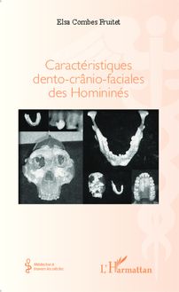 Caractéristiques dento-crânio-faciales des Homininés