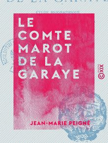 Le Comte Marot de La Garaye - Étude biographique d après les récits contemporains