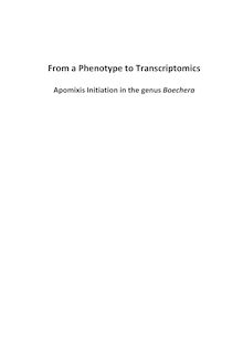 From a phenotype to transcriptomics [Elektronische Ressource] : apomixis initiation in the genus Boechera / presented by Marie-Luise Voigt