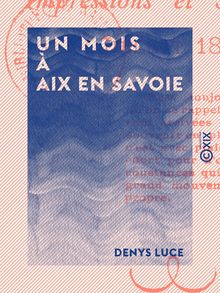 Un mois à Aix en Savoie - Impressions et souvenirs (juillet 1875)