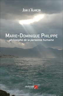 Marie-Dominique Philippe, philosophe de la personne humaine