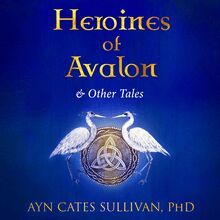 Heroines of Avalon and Other Tales