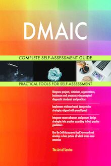 DMAIC Complete Self-Assessment Guide