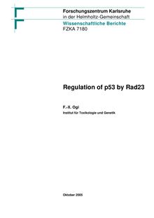 Regulation of p53 by Rad23 [Elektronische Ressource] / Forschungszentrum Karlsruhe GmbH, Karlsruhe. François-Xavier Ogi