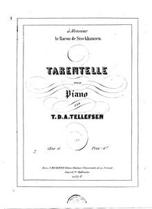 Partition complète, Tarentelle, Op.6, E♭ major, Tellefsen, Thomas Dyke Acland