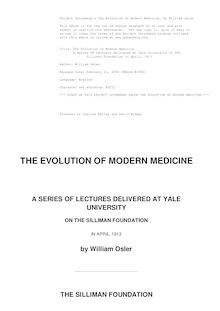 The Evolution of Modern Medicine - A Series of Lectures Delivered at Yale University on the Silliman Foundation in April, 1913