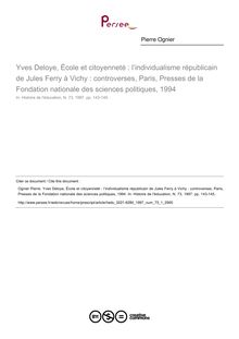 Yves Deloye, École et citoyenneté : l’individualisme républicain de Jules Ferry à Vichy : controverses, Paris, Presses de la Fondation nationale des sciences politiques, 1994  ; n°1 ; vol.73, pg 143-145
