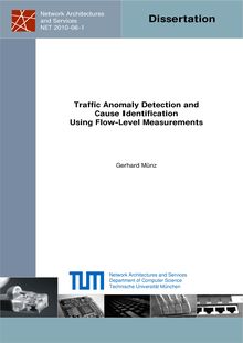 Traffic anomaly detection and cause identification using flow-level measurements [Elektronische Ressource] / Gerhard Münz