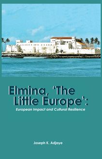 Elmina,  The Little Europe 