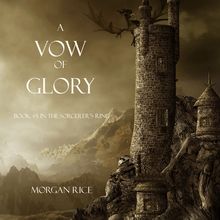 The Sorcerer s Ring - : A Vow of Glory (Book #5 in the Sorcerer s Ring)