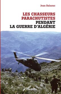 Les chasseurs parachutistes pendant la guerre d Algérie