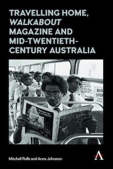 Travelling Home,  Walkabout Magazine  and Mid-Twentieth-Century Australia
