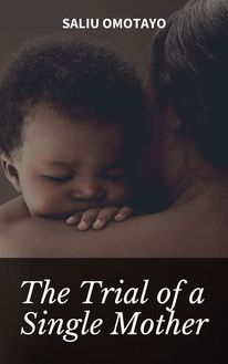 The Trial of a Single Mother