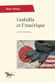 Godzilla et l Amérique : Le choc des titans