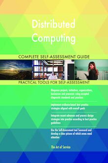 Distributed Computing Complete Self-Assessment Guide