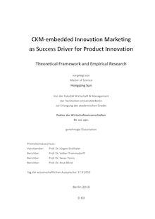 CKM-embedded innovation marketing as success driver for product innovation [Elektronische Ressource] : theoretical framework and empirical research / vorgelegt von Hongqing Sun