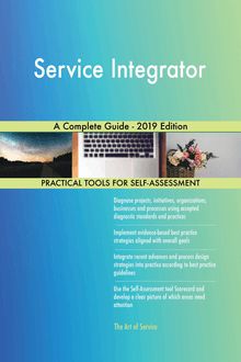 Service Integrator A Complete Guide - 2019 Edition