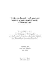 Active and passive soft matter: crystal growth, confinement, and swimming [Elektronische Ressource] / vorgelegt von Sven van Teeffelen