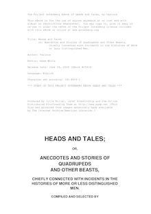 Heads and Tales : or, Anecdotes and Stories of Quadrupeds and Other Beasts, Chiefly Connected with Incidents in the Histories of More or Less Distinguished Men.