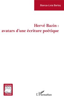 Hervé Bazin : avatars d une écriture poétique