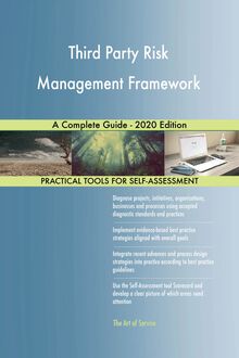 Third Party Risk Management Framework A Complete Guide - 2020 Edition