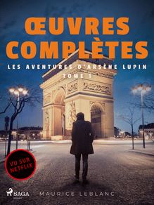 Œuvres complètes - tome 1 - Les Aventures d Arsène Lupin