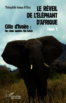 Le réveil de l éléphant d Afrique (Tome 1)