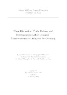 Wage dispersion, trade unions, and heterogeneous labor demand [Elektronische Ressource] : microeconometric analyses for Germany / Karsten Kohn