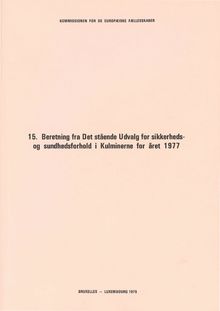 Femtende Beretning fra Det Stående Udvalg for Sikkerheds- og Sundhedsforhold i Kulminerne for året 1977