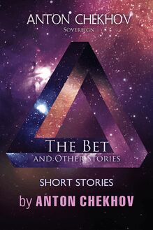 Short Stories by Anton Chekhov Volume 7: The Bet and Other Stories